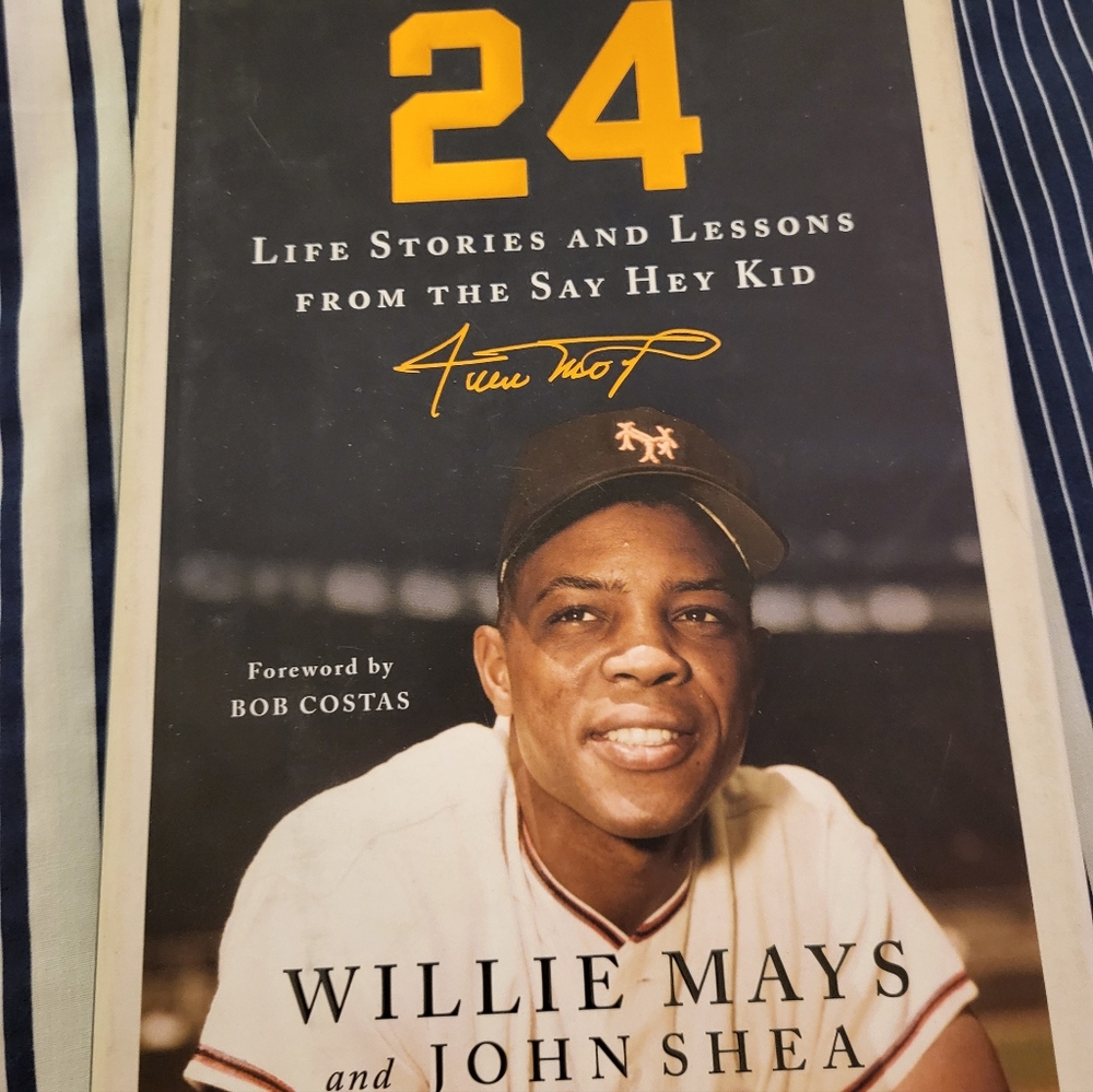 Willie Mays 24 Life Lessons From The Say Hey Kid and Mays bio